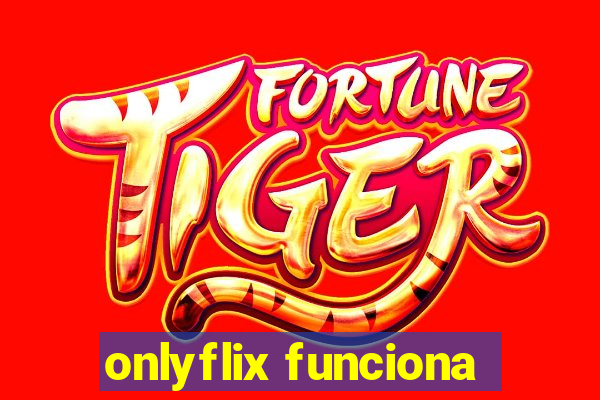 onlyflix funciona